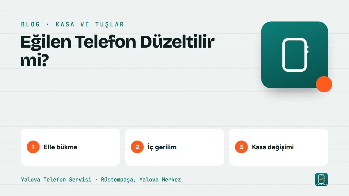 Eğilen Telefon Düzeltilir mi? – elle bükme, i̇ç gerilim, kasa değişimi adımlarını gösteren görsel