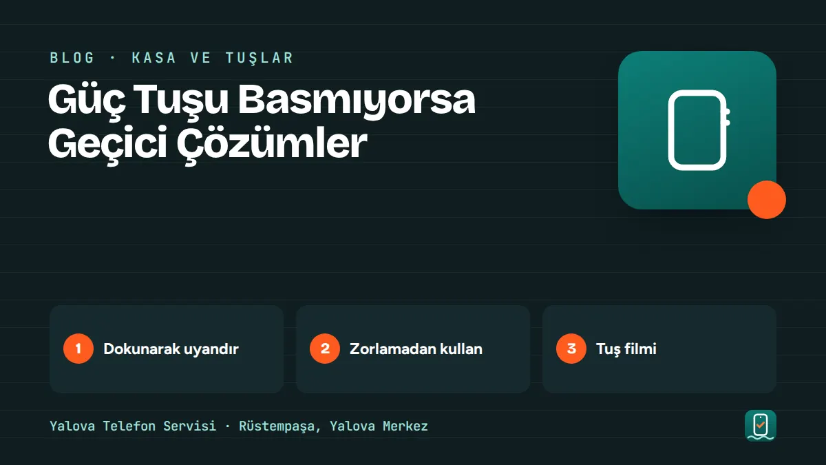 Güç Tuşu Basmıyorsa Geçici Çözümler – dokunarak uyandır, zorlamadan kullan, tuş filmi adımlarını gösteren görsel