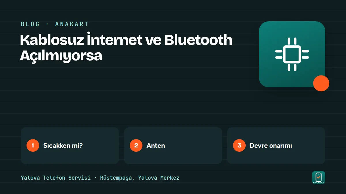 Kablosuz İnternet ve Bluetooth Açılmıyorsa – sıcakken mi, anten, devre onarımı adımlarını gösteren görsel