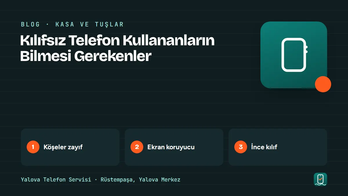 Kılıfsız Telefon Kullananların Bilmesi Gerekenler – köşeler zayıf, ekran koruyucu, i̇nce kılıf adımlarını gösteren görsel