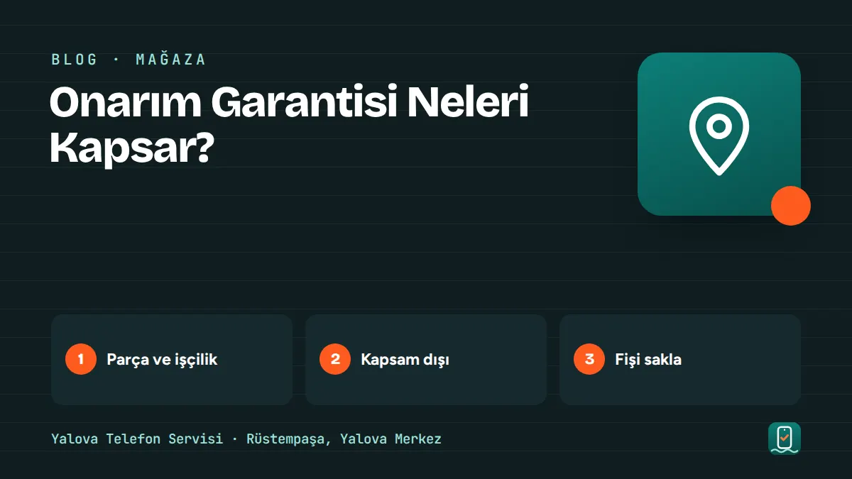 Onarım Garantisi Neleri Kapsar? – parça ve işçilik, kapsam dışı, fişi sakla adımlarını gösteren görsel