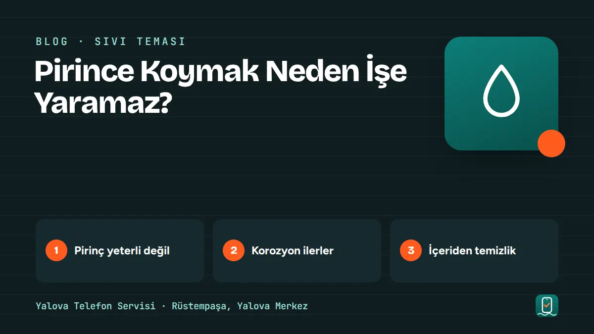 Pirince Koymak Neden İşe Yaramaz? – pirinç yeterli değil, korozyon ilerler, i̇çeriden temizlik adımlarını gösteren görsel
