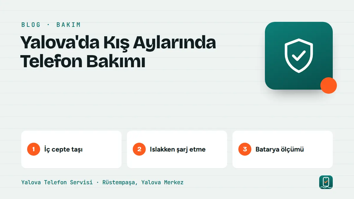 Yalova'da Kış Aylarında Telefon Bakımı – i̇ç cepte taşı, islakken şarj etme, batarya ölçümü adımlarını gösteren görsel