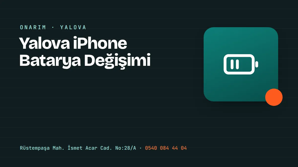 Yalova iPhone Batarya Değişimi – Yalova Merkez Rüstempaşa'daki telefon tamir ve aksesuar mağazası