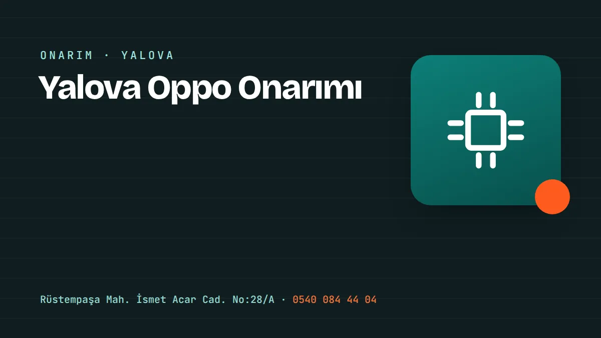 Yalova Oppo Onarımı – Yalova Merkez Rüstempaşa'daki telefon tamir ve aksesuar mağazası