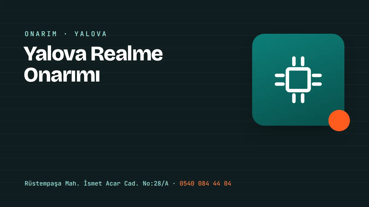 Yalova Realme Onarımı – Yalova Merkez Rüstempaşa'daki telefon tamir ve aksesuar mağazası