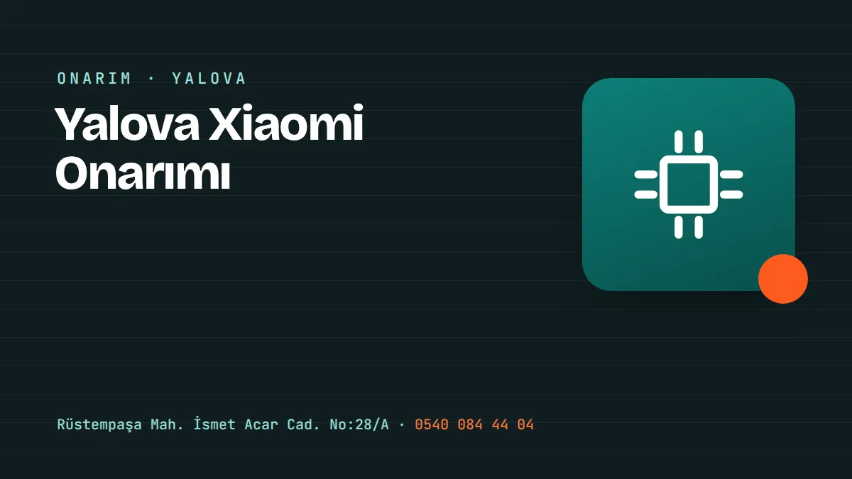 Yalova Xiaomi Onarımı – Yalova Merkez Rüstempaşa'daki telefon tamir ve aksesuar mağazası